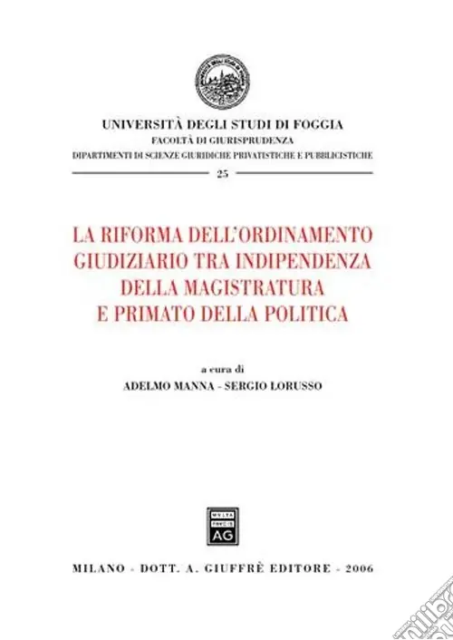 La riforma dell‘ordinamento giudiziario tra indipendenza della magistratura e primato della politica Miglior Prezzo