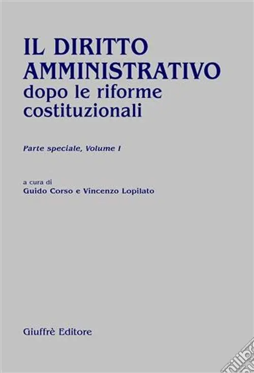 Il diritto amministrativo dopo le riforme costituzionali. Parte speciale. Vol. 1 Occasione