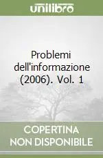 Problemi dell‘informazione (2006). Vol. 1 Offerta Limitata
