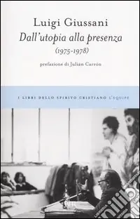 Offerta Del Giorno Dall‘utopia alla presenza (1975-1978)
