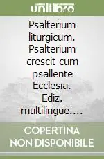 Offerta Speciale Psalterium liturgicum. Psalterium crescit cum psallente Ecclesia. Ediz. multilingue. Vol. 2 Psalmi in Missalis Romani Lectionario