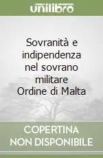 Prezzo Di Fabbrica Sovranità e indipendenza nel sovrano militare Ordine di Malta