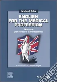 English for the medical profession. Manuale per studenti e professori Di Tendenza