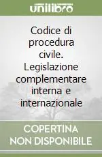 Codice di procedura civile. Legislazione complementare interna e internazionale Prezzo Di Fabbrica