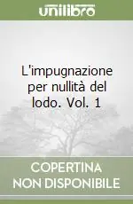 Pagamento Sicuro L‘impugnazione per nullità del lodo. Vol. 1