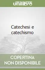 Catechesi e catechismo Occasione