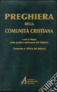 Promozione Preghiera della comunità cristiana. Lodi e vespri delle quattro settimane del salterio