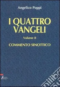 I quattro vangeli. Vol. 2 Commento sinottico Novità