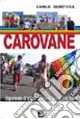 Carovane. Esperienze di strada contro le guerre e le mafie Super Prezzo