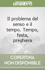 Il problema del senso e il tempo. Tempo, festa, preghiera Popolare