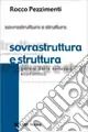Miglior Prezzo Sovrastruttura e struttura. Saggio sulla genesi dello sviluppo economico