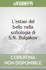 Bestseller L‘estasi del bello nella sofiologia di S.N. Bulgakov