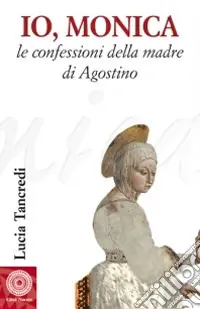 Io, Monica. Le confessioni della madre di Agostino Promo Stagionale
