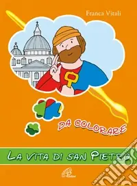 Prezzo Scontato La vita di san Pietro. Da colorare. Ediz. illustrata
