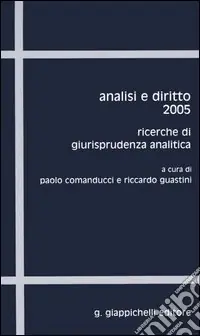 Analisi e diritto 2005. Ricerche di giurisprudenza analitica Compra Oggi Stesso