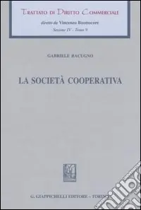 Trattato di diritto commerciale. Sez. IV. Vol. 9 La società cooperativa Compra Adesso