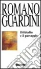 Popolare Hölderlin e il paesaggio