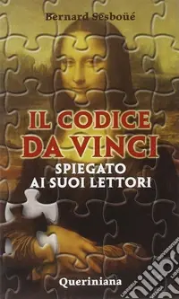 Il Codice da Vinci spiegato ai suoi lettori Non Perdere