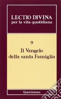 Lectio divina per la vita quotidiana. Vol. 9 Il vangelo della santa famiglia Ultime Pezzi