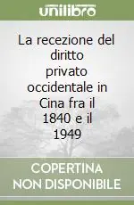 Direttamente Dal Produttore La recezione del diritto privato occidentale in Cina fra il 1840 e il 1949