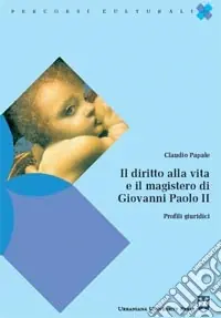 Il diritto alla vita e il magistero di Giovanni Paolo II. Profili giuridici Offerta Speciale