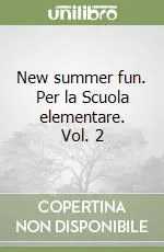 Pagamento Sicuro New summer fun. Per la Scuola elementare. Vol. 2