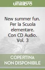 New summer fun. Per la Scuola elementare. Con CD Audio. Vol. 3 Novità