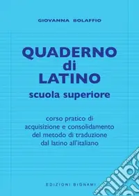 Offerta Limitata Quaderno di latino. Corso pratico di acquisizione e consolidamento del metodo di traduzione dal latino all‘italiano