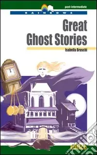 Pagamento Sicuro Great ghost stories. Level C1 post-intermediate. Rainbows readers. Con CD Audio. Con espansione online