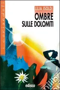 Ombre sulle Dolomiti. Con espansione online Economico