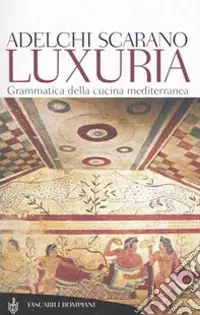 Bestseller Luxuria. Grammatica della cucina mediterranea