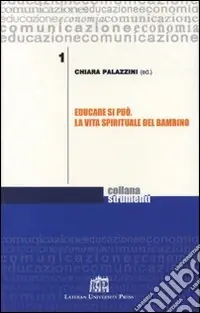 Educare si può. La vita spirituale del bambino Ultima Occasione