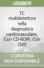 Compra Adesso TC multidetettore nella diagnostica cardiovascolare. Con CD-ROM. Con DVD
