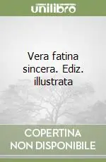 Vera fatina sincera. Ediz. illustrata A Buon Prezzo