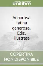 Pagamento Sicuro Annarosa fatina generosa. Ediz. illustrata