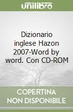 Dizionario inglese Hazon 2007-Word by word. Con CD-ROM Di Tendenza