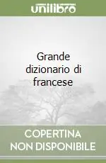 Spedito Oggi Grande dizionario di francese