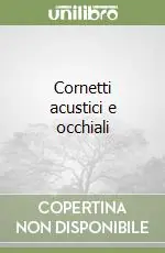 Quantità Limitata Cornetti acustici e occhiali