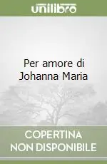 Per amore di Johanna Maria Scelto Dai Clienti