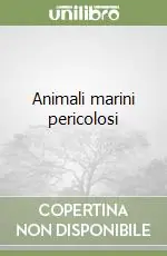 Solo Oggi Animali marini pericolosi