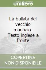 Reso Gratuito La ballata del vecchio marinaio. Testo inglese a fronte