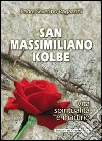 A Buon Prezzo San Massimiliano Kolbe. Vita, spiritualità e martirio