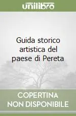 Guida storico artistica del paese di Pereta Ordina Subito
