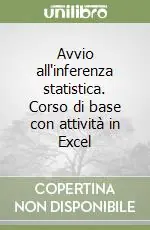 Avvio all‘inferenza statistica. Corso di base con attività in Excel Ultime Pezzi