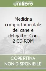 Medicina comportamentale del cane e del gatto. Con 2 CD-ROM Promozione