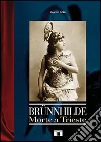 Offerta Limitata Brünnhilde. Morte a Trieste