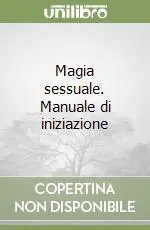 Promozione Esclusiva Magia sessuale. Manuale di iniziazione