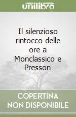 Di Tendenza Il silenzioso rintocco delle ore a Monclassico e Presson