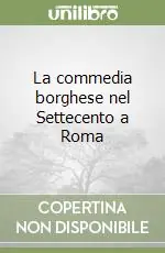 Popolare La commedia borghese nel Settecento a Roma