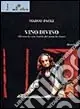 Promozione Esclusiva vino divino (ovvero la vera istoria del santo bevitore)